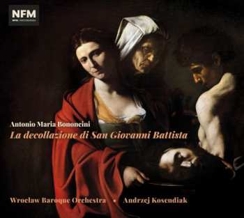 Antonio Maria Bononcini: La Decollazione Di San Giovanni Battista