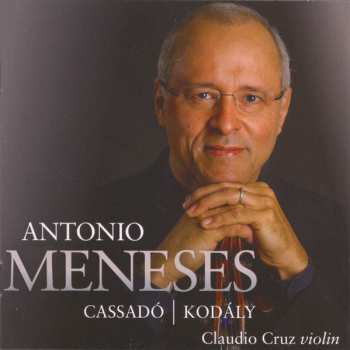 Album Antonio Meneses: Antonio Meneses - Cassadó | Kodály