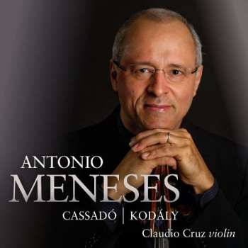 CD Antonio Meneses: Antonio Meneses - Cassadó | Kodály 401998