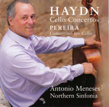 Album Antonio Meneses: Haydn Cello Concertos / Pereira Concertino for Cello