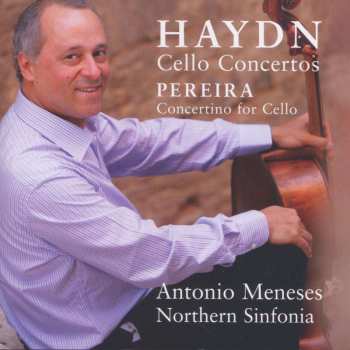 CD Antonio Meneses: Haydn Cello Concertos / Pereira Concertino for Cello 424048