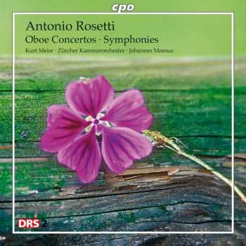 Antonio Rosetti: Oboe Concertos - Symphonies
