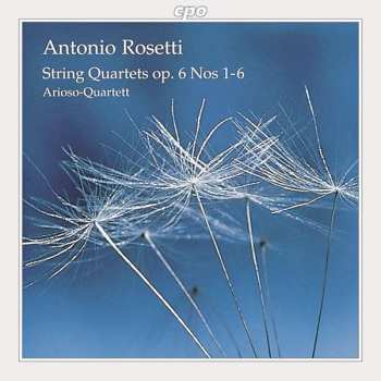 Album Antonio Rosetti: String Quartets, Op. 6, Nos. 1-6