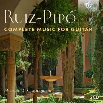 Album Antonio Ruiz Pipó: Sämtliche Gitarrenwerke