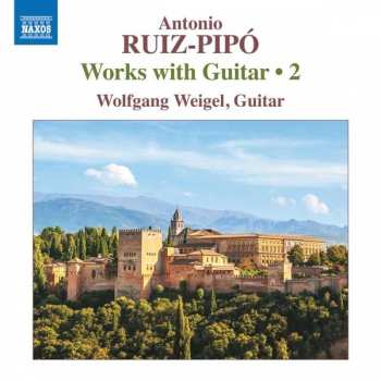 Album Antonio Ruiz Pipó: Works With Guitar • 2