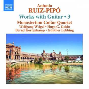Antonio Ruiz Pipó: Works With Guitar • 3