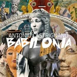 Album Antonio Castrignano & Taranta Sounds: Babilonia