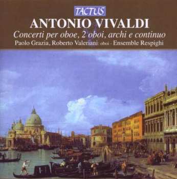 Antonio Vivaldi: Concerti Per Oboe, 2 Oboi, Archi E Continuo