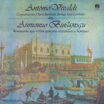 Album Antonio Vivaldi: Concertos For Oboe, Bassoon, Strings And Cembalo