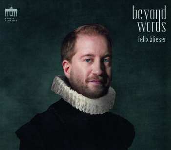 CD Felix Klieser: Beyond Words: Music By JS Bach; Vivaldi; Handel; Gluck 422491