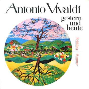Album Antonio Vivaldi: Gestern Und Heute (Frühling Concerto E-Dur / Sommer Concerto G-moll)