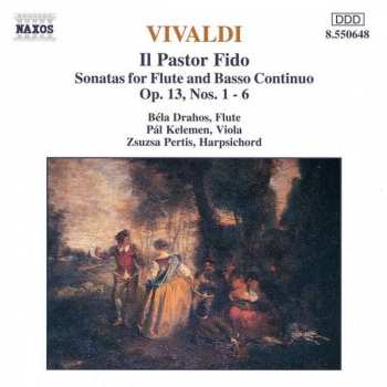 Antonio Vivaldi: Il Pastor Fido - Sonatas For Flute And Basso Continuo Op. 13, Nos. 1 - 6
