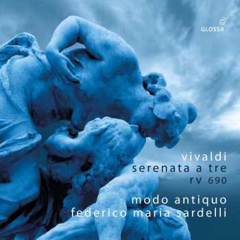 Album Antonio Vivaldi: Serenata A Tre Rv 690 "mio Cor Povero Cor"