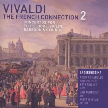The French Connection 2: Concertos For Flute, Oboe, Violin, Bassoon & Strings