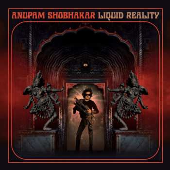 CD Anupam Shobhakar: Liquid Reality