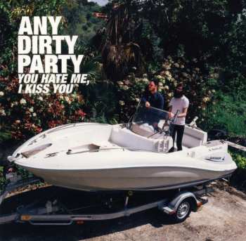 Album Any Dirty Party: You Hate Me, I Kiss You Ep