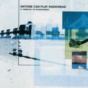 LP Anyone Can Play Radiohead / Various: Anyone Can Play Radiohead / Various