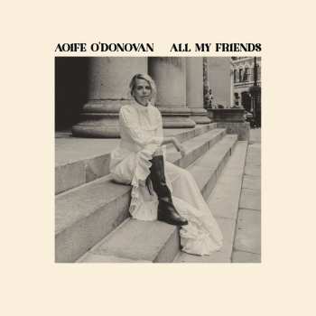 Album Aoife O'Donovan: All My Friends