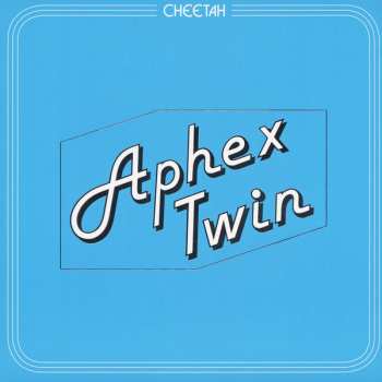 Album Aphex Twin: Cheetah EP