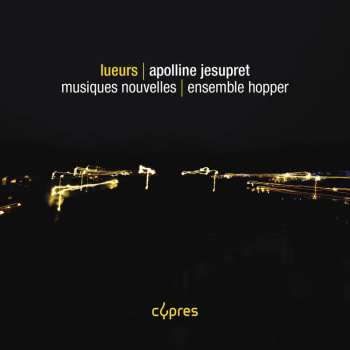 Album Apolline Jesupret: Kammermusik "lueurs"