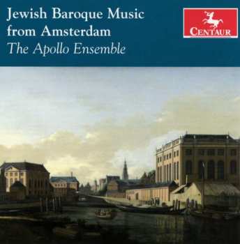 Apollo Ensemble: Jüdische Barockmusik Aus Amsterdam