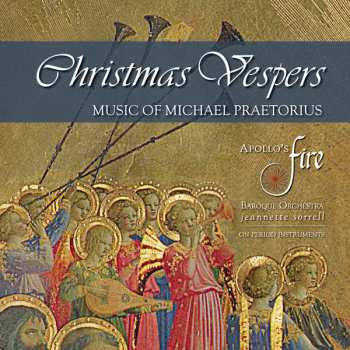 Album Apollo's Fire Baroque Orchestra: Christmas Vespers: Music Of Michael Praetorius