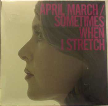 Album April March: Sometimes When I Stretch