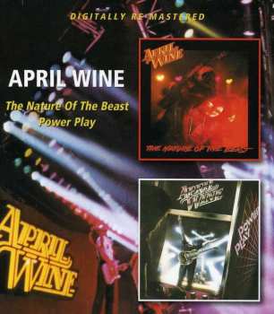Album April Wine: The Nature Of The Beast / Power Play