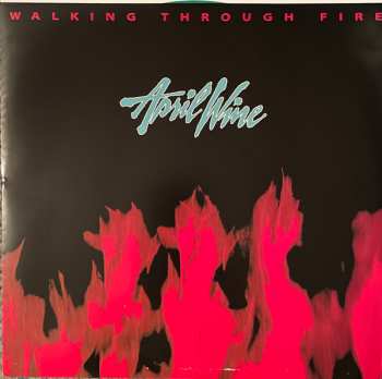 LP April Wine: Walking Through Fire CLR 314840