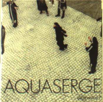CD Aquaserge: Deja-vous? 532997