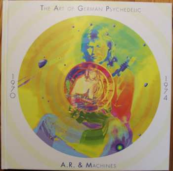 10CD/Box Set A.R. & Machines: The Art Of German Psychedelic 1970-74 49681