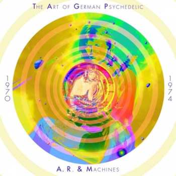 Album A.R. & Machines: The Art Of German Psychedelic 1970-74