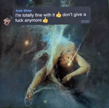 Arab Strap: I'm Totally Fine With It 👍 Don't Give A Fuck Anymore 👍