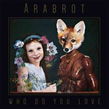 Album Årabrot: Who Do You Love