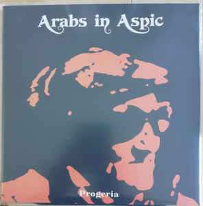 LP Arabs In Aspic: Progeria LTD | CLR 79533