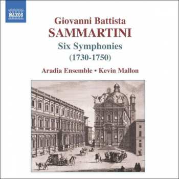 Aradia Ensemble: Giovanni Battista Sammartini - Six Symphonies (1730-1750)