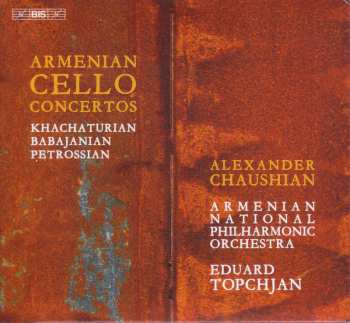 Album Aram Khachaturian: Alexander Chaushian - Armenian Cello Concertos