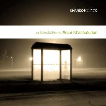 CD Aram Khatchaturian: An Introduction To Aram Khachaturian 460140