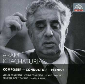 Album Aram Khatchaturian: Composer - Conductor - Pianist