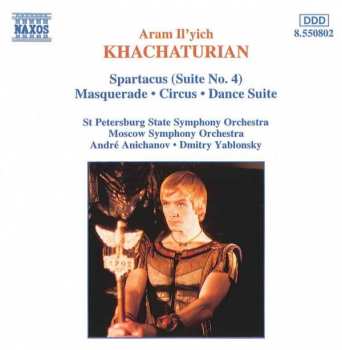 Album Aram Khatchaturian: Spartacus (Suite No. 4) • Masquerade • Circus • Dance Suite