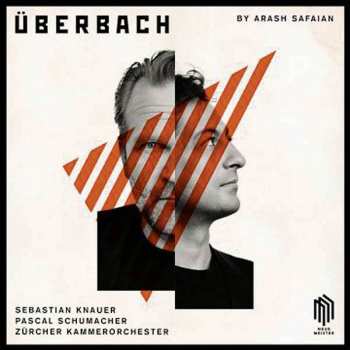 Album Arash Safaian: Überbach - 5 Konzerte Für Klavier, Vibraphon & Kammerorchester