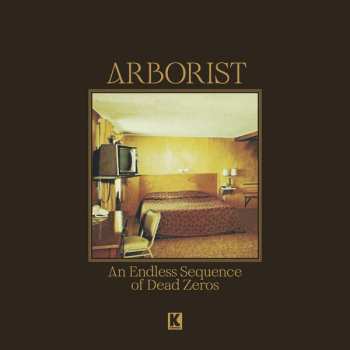 Album Arborist: An Endless Sequence Of Dead Zeros