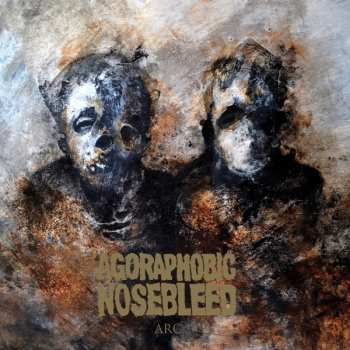Album Agoraphobic Nosebleed: Arc