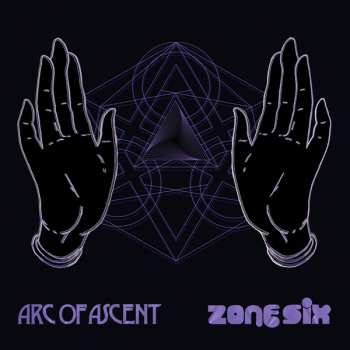 Album Arc Of Ascent: Arc Of Ascent / Zone Six Split