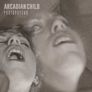 Album Arcadian Child: Protopsycho