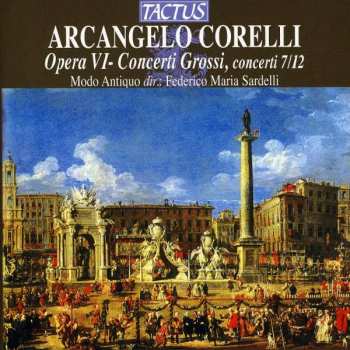 Album Arcangelo Corelli: Opera VI - Concerti Grossi, concerti 7-12