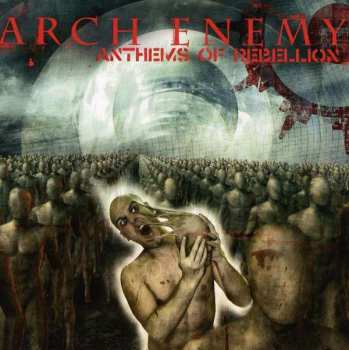 Album Arch Enemy: Anthems Of Rebellion