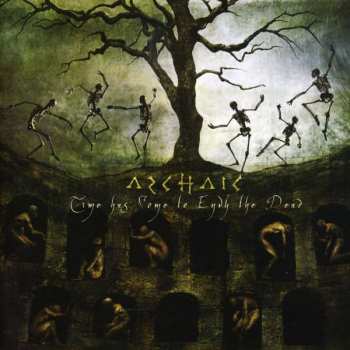 Archaic: Time Has Come To Envy The Dead