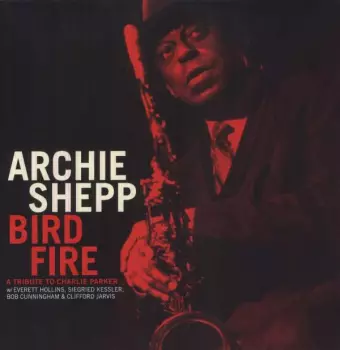 Archie Shepp Quintet: Bird Fire