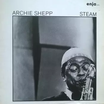 Archie Shepp: Steam